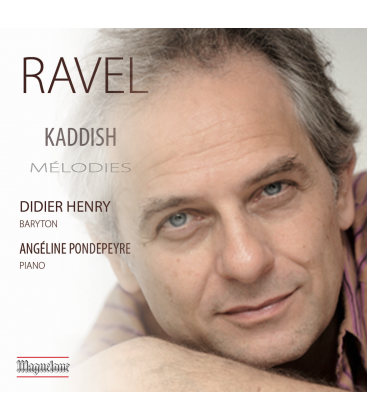 Ravel - "Kaddish" et autres Mélodies