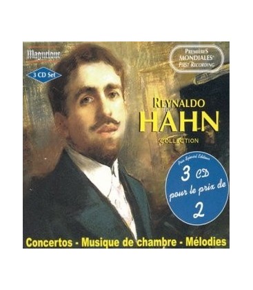 Collection Reynaldo HAHN - Concertos, Musique de chambre, Mélodies (World Premieres)