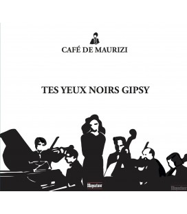Café de Maurizi - " Les Yeux Noirs "