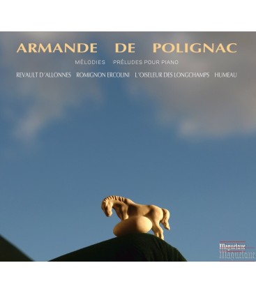 Armande de Polignac : Mélodies & Pièces pour piano