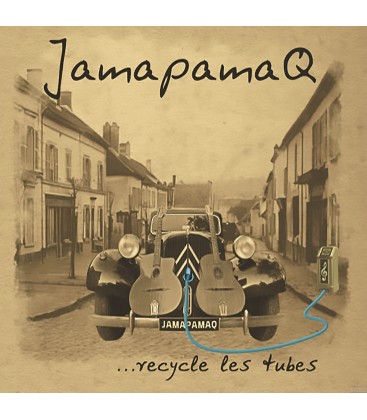 JamapamaQ … recycle les tubes
