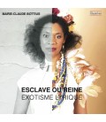 Esclave ou Reine - Exotisme Lyrique